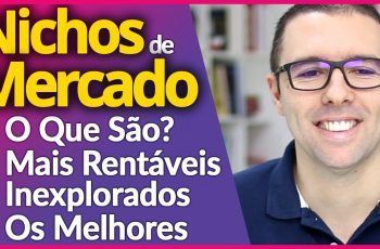 NICHOS DE MERCADO | O Que São? Mais Rentáveis, Os Melhores? Inexplorados, Exemplos, Como Escolher