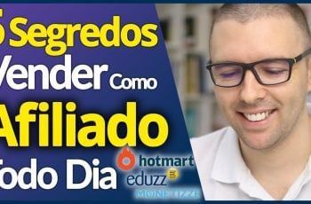 5 Segredos: Vender Como Afiliado na Hotmart, Eduzz, Monetizze (Estratégias Novas)