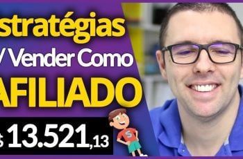 7 ESTRATÉGIAS p/ Vender Como AFILIADO (Aula Completa Passo a Passo Com Exemplos)