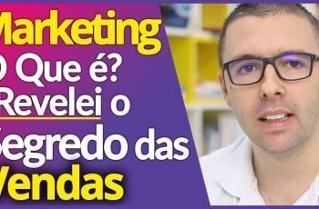 MARKETING, O Que é Marketing, Segredo Das Vendas Ilimitadas, Como Fazer Marketing