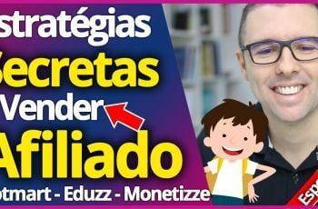 Estratégias Secretas P/ Vender Como Afiliado (Aula Completa + Exemplos Práticos)