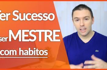 COMO TER SUCESSO NAS COISAS e Se Tornar Um Mestre CRIANDO HÁBITOS | Alex Vargas