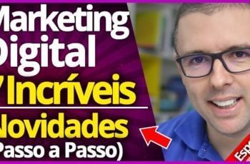 Marketing Digital | As Incríveis Novidades Que Estão Multiplicando Meu Negócio (Faça o Mesmo)