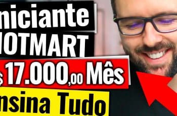 17 MIL POR MÊS! Iniciante na HOTMART FATURA 17 MIL Por Mês, Veja Como Ele Faz