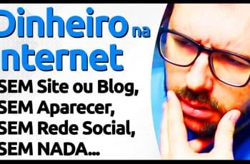 GANHAR DINHEIRO NA INTERNET Sem Aparecer, Sem Site Blog, Sem Redes Sociais, Sem Investir (Garantido)