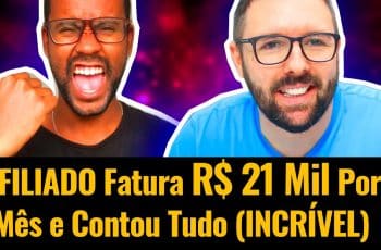 Afiliado Fatura R$ 21.000,00 Por Mês E Contou Tudo Como Faz (Incrível o Que Ele Disse)