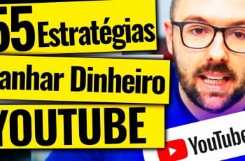 55 ESTRATÉGIAS Para GANHAR DINHEIRO NO YOUTUBE (Aula Completa e Inédita)