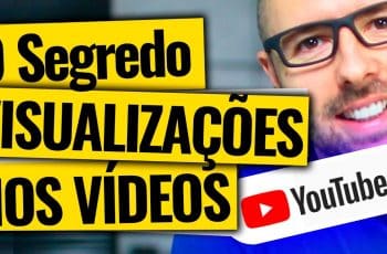 O Grande Segredo P/ Ter MILHARES DE VISUALIZAÇÕES nos Seus Vídeos do Youtube