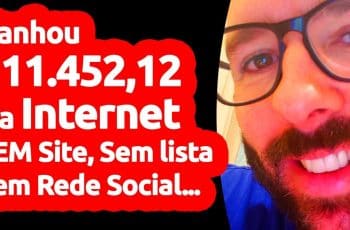 Como Ele Faturou R$ 11.452,12 Na Internet Sem Site Sem Rede Social Sem Lista Sem Nada... Muito Fácil