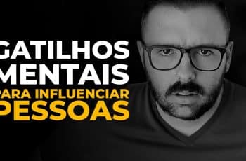 GATILHOS MENTAIS PARA INFLUENCIAR PESSOAS (Exemplos Práticos, Funciona Sempre)