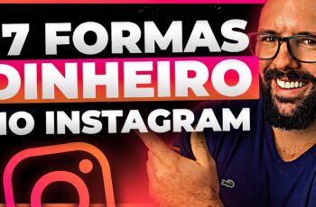 17 FORMAS DE GANHAR DINHEIRO COM O INSTAGRAM