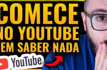 COMO COMEÇAR NO YOUTUBE MESMO COM VERGONHA E SEM SABER NADA