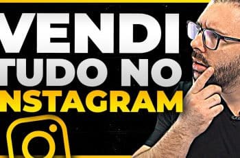 7 MANEIRAS DE VENDER QUALQUER PRODUTO NO INSTAGRAM