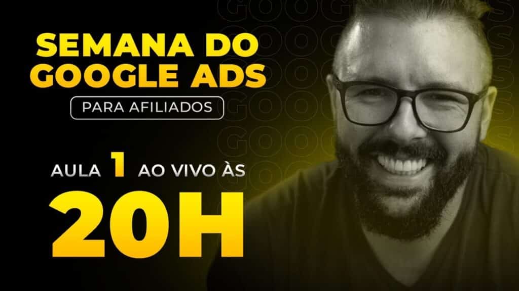 SEMANA GOOGLE ADS - HOJE as 20:00 - AULA 01