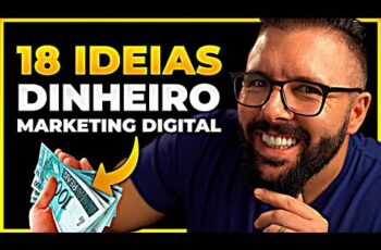 18 IDEIAS P/ GANHAR DINHEIRO COM MARKETING DIGITAL (Funciona Garantido)