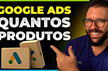 [REVELEI] QUANTOS PRODUTOS VOCÊ DEVE ANUNCIAR NO GOOGLE ADS PARA FATURAR MUITO