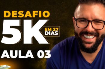 Passo a Passo 5K em 27 Dias (Aula 03) - 06/08/2021 - 20Hs