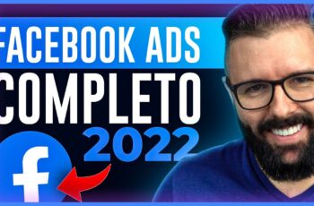 FACEBOOK ADS, PASSO A PASSO COMPLETO 2022, GUIA DO ZERO PARA INICIANTES