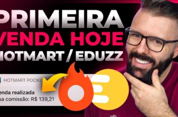 PRIMEIRA VENDA HOJE HOTMART/EDUZZ MÉTODO COMPLETO PASSO A PASSO