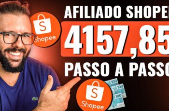 COMO SER AFILIADO da SHOPEE e Ganhar até R$ 4157,85 Por Mês, passo a passo Completo e Atualizado