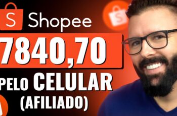 COMO ser AFILIADO SHOPEE pelo CELULAR, guia completo como ganhar dinheiro na Shopee só com Celular