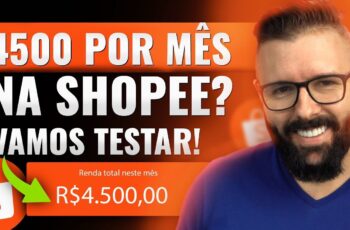 AFILIADO SHOPEE Ganhar R$4.552 Por Mês bem Fácil, será mesmo? Vamos ver se vale a pena